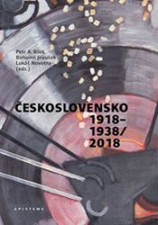 Československo 1918-1938/2018 - Bohumil Jiroušek,Petr A. Bílek,Lukáš Novotný - Literatura faktu Československo 1918-1938/2018