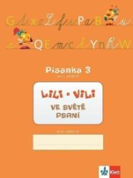 Lili a Vili 1 - Písanka 3 pro 1. ročník ZŠ - Ve světě psaní - Zuzana Maňourová,Dita Nastoupilová - Písanky a slabikáře Lili a Vili 1 - Písanka 3 pro 1. ročník ZŠ - Ve světě psaní