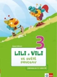 Lili a Vili 3 – ve světě prvouky - Pavla Žižková - Český jazyk pro 1. stupeň ZŠ Lili a Vili 3 – ve světě prvouky