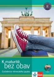 K maturitě bez obav – nové vydání (Cvičebnice německého jazyka) - Klára Jansová,Tomáš Černý - Učebnice němčiny pro SŠ K nové maturitě bez obav + CD (Cvičebnice německého jazyka)