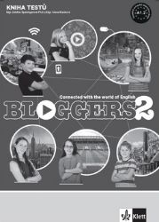 Bloggers 2 (A1.2) – kniha testů - Berenika Malkovská,Michaela Mikulková,Zdeňka Španingerová,Pavlína Hrabětová,Karen Cryer - Učebnice angličtiny Bloggers 2 (A1.2) – kniha testů