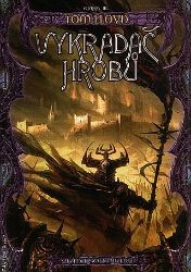 Vláda soumraku 3 - Vykradač hrobů - Tom Lloyd - Fantasy Vláda soumraku 3 - Vykradač hrobů