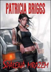 Mercy Thompson 7 - Spálená mrazem - Patricia Briggs - Fantasy, sci-fi Mercy Thompson 7 - Spálená mrazem