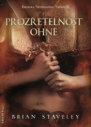 Kronika Netesaného trůnu II. - Prozřetelnost ohně Kronika Netesaného trůnu II. - Prozřetelnost ohně