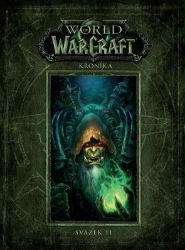 World of WarCraft - Kronika 2 - Chris Metzen,Robert Brooks,Matt Burns,Christie Golden,Matt Forbeck,Marty Forbeck - Fantasy World of WarCraft: Kronika - svazek 2