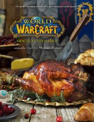 World of WarCraft - Oficiální kuchařka World of WarCraft - Oficiální kuchařka