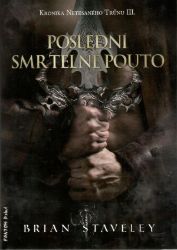Kronika Netesaného trůnu III. - Poslední smrtelné pouto Kronika Netesaného trůnu III. - Poslední smrtelné pouto