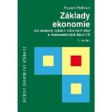 Základy ekonomie - pro studenty vyšších odborných škol a neekonomických fakult VŠ. 3. vydá - Robert Holman - Ekonomika Základy ekonomie - pro studenty vyšších odborných škol a neekonomických fakult VŠ. 3. vydá
