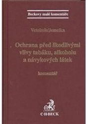 Ochrana před škodlivými vlivy tabáku, alkoholu a návykových látek. Komentář Ochrana před škodlivými vlivy tabáku, alkoholu a návykových látek. Komentář