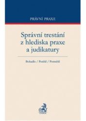Správní trestání z hlediska praxe a judikatury - David Bohadlo - Právnické slovníky Správní trestání z hlediska praxe a judikatury