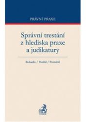Správní trestání z hlediska praxe a judikatury Správní trestání z hlediska praxe a judikatury