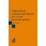 Odpovědnost za škodu způsobenou při výkonu právnické profese Odpovědnost za škodu způsobenou při výkonu právnické profese