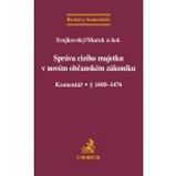 Správa cizího majetku v novém občanském zákoníku. Komentář. § 1400-1474 Správa cizího majetku v novém občanském zákoníku. Komentář. § 1400-1474