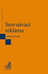 Srovnávací reklama - Ondřej Hruda - Právnické slovníky Srovnávací reklama