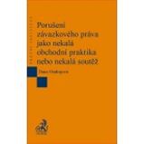 Porušení závazkového práva jako nekalá obchodní praktika nebo nekalá soutěž