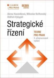 Strategické řízení - Teorie pro praxi (3. přepracované vydání) Strategické řízení - Teorie pro praxi (3. přepracované vydání)