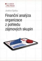 Finanční analýza organizace z pohledu zájmových skupin Finanční analýza organizace z pohledu zájmových skupin