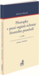 Přestupky v praxi orgánů ochrany životního prostředí - Jitka Jelínková - Právnické slovníky Přestupky v praxi orgánů ochrany životního prostředí