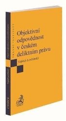 Objektivní odpovědnost v českém deliktním právu Objektivní odpovědnost v českém deliktním právu