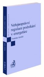 Veřejnoprávní regulace podnikání v energetice - Vratislav Košťál - Právnické slovníky Veřejnoprávní regulace podnikání v energetice