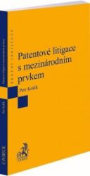 Patentové litigace s mezinárodním prvkem Patentové litigace s mezinárodním prvkem