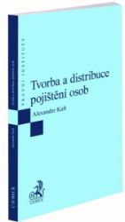 Tvorba a distribuce pojištění osob - Alexander Kult - Právo Tvorba a distribuce pojištění osob