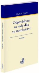 Odpovědnost za vady díla ve stavebnictví Odpovědnost za vady díla ve stavebnictví