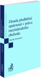Zásada předběžné opatrnosti v právu mezinárodního obchodu Zásada předběžné opatrnosti v právu mezinárodního obchodu