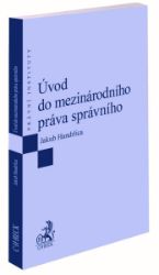 Úvod do mezinárodního práva správního - Jakub Handrlica - Právo Úvod do mezinárodního práva správního