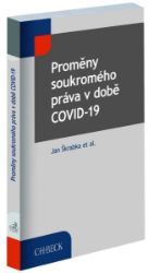 Proměny soukromého práva v době COVID-19 Proměny soukromého práva v době COVID-19