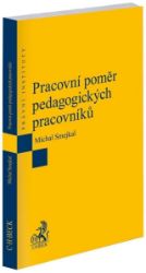 Pracovní poměr pedagogických pracovníků - Michal Smejkal - Právo Pracovní poměr pedagogických pracovníků