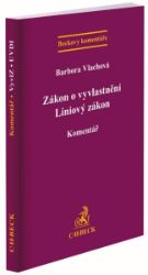 Zákon o vyvlastnění, Liniový zákon / Komentář Zákon o vyvlastnění, Liniový zákon / Komentář
