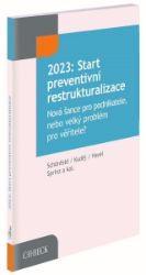 2023: Start preventivní restrukturalizace / Nová šance pro podnikatele, nebo velký problém - Jaroslav Schönfeld - Právo 2023: Start preventivní restrukturalizace / Nová šance pro podnikatele, nebo velký problém