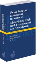 Právo hmotné a procesní na rozcestí / Materielles Recht und Prozessrecht am Scheideweg