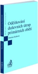 Odčiňování duševních útrap primárních obětí - Denisa Kubová - Právo Odčiňování duševních útrap primárních obětí