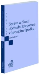 Správa a řízení obchodní korporace v hrozícím úpadku Správa a řízení obchodní korporace v hrozícím úpadku