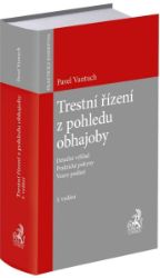 Trestní řízení z pohledu obhajoby / 3. vydání - Pavel Vantuch - Právo Trestní řízení z pohledu obhajoby / 3. vydání