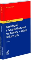 Mezinárodní a evropské kontrolní mechanismy v oblasti lidských práv - Pavel Šturma - Právo Mezinárodní a evropské kontrolní mechanismy v oblasti lidských práv