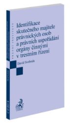 Identifikace skutečného majitele právnických osob a právních uspořádání orgány činnými v t - David Svoboda - Právo Identifikace skutečného majitele právnických osob a právních uspořádání orgány činnými v t