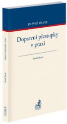 Dopravní přestupky v praxi - Tomáš Beran - Právo Dopravní přestupky v praxi