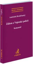 Zákon o Vojenské policii - Komentář Zákon o Vojenské policii - Komentář