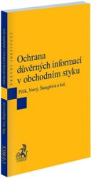 Ochrana důvěrných informací v obchodním styku - Václav Pilík - Právo Ochrana důvěrných informací v obchodním styku
