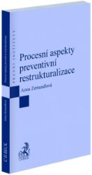 Procesní aspekty preventivní restrukturalizace - Anna Zemandlová - Právo Procesní aspekty preventivní restrukturalizace