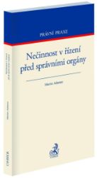 Nečinnost v řízení před správními orgány - Martin Adamec - Právo Nečinnost v řízení před správními orgány