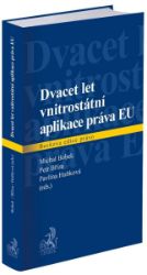 Dvacet let vnitrostátní aplikace práva EU - Michal Bobek - Právo Dvacet let vnitrostátní aplikace práva EU