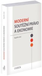 Moderní soutěžní právo a ekonomie Moderní soutěžní právo a ekonomie
