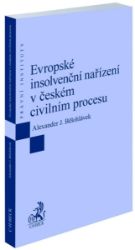 Evropské insolvenční nařízení v českém civilním procesu Evropské insolvenční nařízení v českém civilním procesu