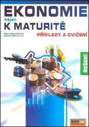 Ekonomie nejen k maturitě - Příklady a cvičení - Řešení Ekonomie nejen k maturitě - Příklady a cvičení - Řešení