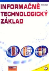 Informačně technologický základ (cvičebnice) + CD - Zdeněk Matúš,Richard Štěpán - Informatika Informačně technologický základ (cvičebnice) + CD