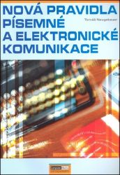 Nová pravidla písemné a elektronické komunikace Nová pravidla písemné a elektronické komunikace
